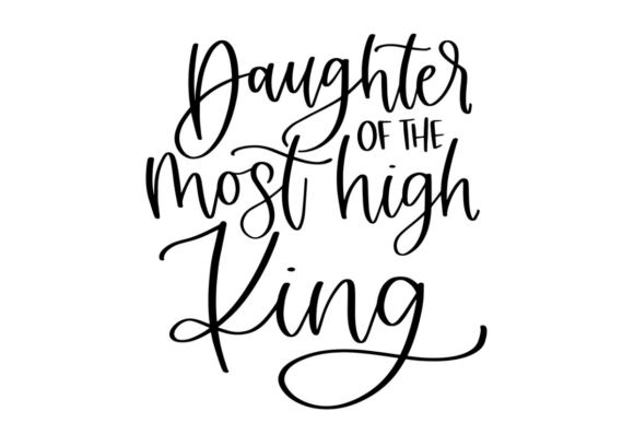 Daughter of the Most High King Graphics for Crafts