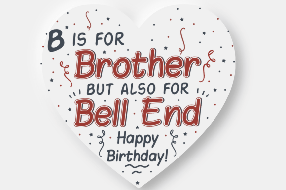 Funny Brother Birthday Heart POD Design Review