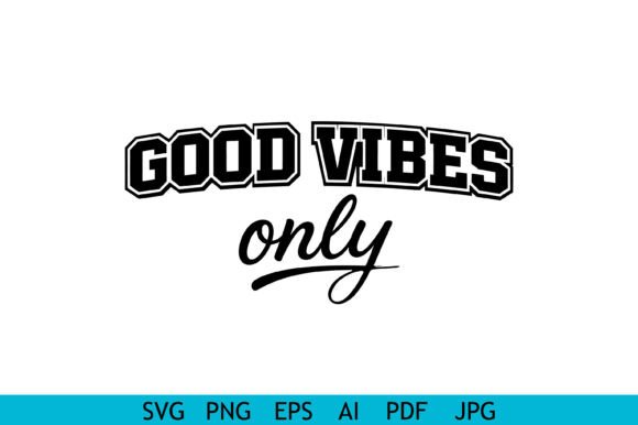Good Vibes Only Typography Design for Graphics and Crafts