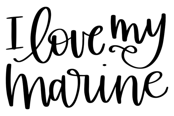 I Love My Marine Graphics for Crafts and DIY