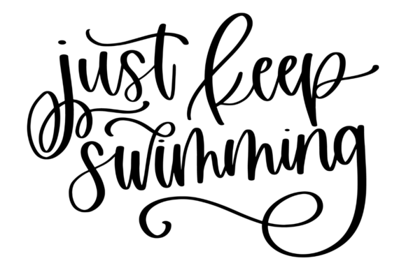 Just Keep Swimming Graphics for Crafts and Creative Brands