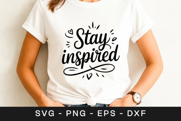 Stay Inspired Inspirational Typography: A Graphics & Crafts Review